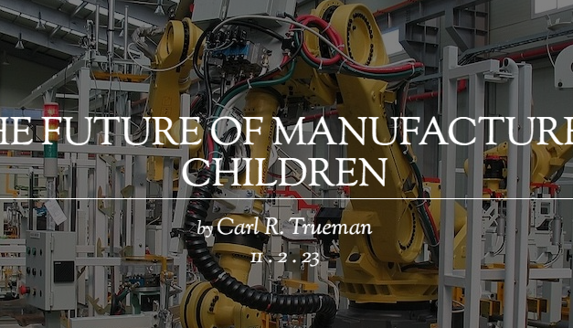 THE FUTURE OF MANUFACTURED CHILDREN