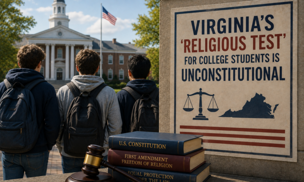 Virginia’s ‘Religious Test’ for College Students Is Unconstitutional